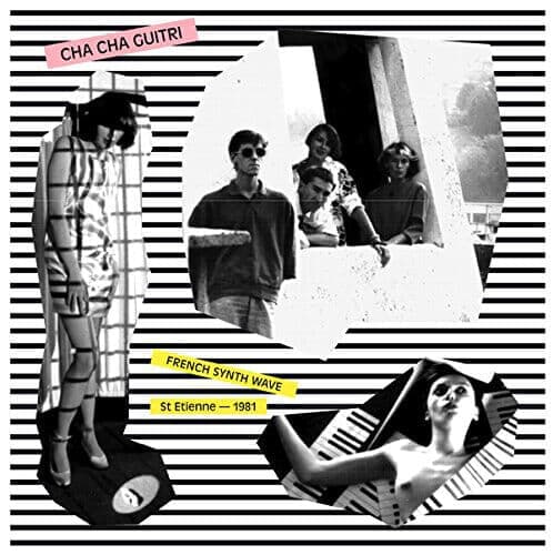 Cha Cha Guitri : French Synth Wave St. Etienne 1981 CD (2014)