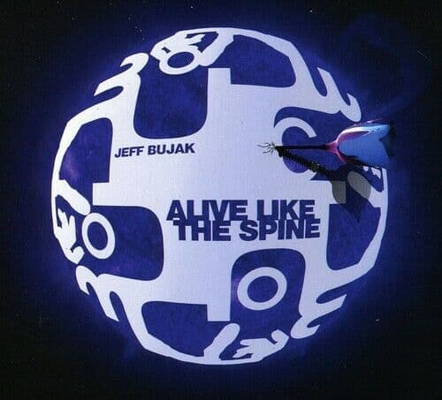 Jeff Bujak : Alive Like the Spine CD