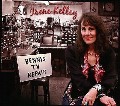 Irene Kelley : Benny’s Tv Repair CD (2021)