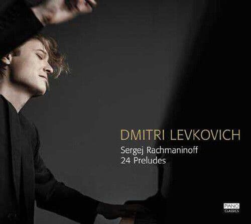 Dmitri Levkovich : Dmitri Levkovich/Sergej Rachmaninoff: 24 Preludes CD (2015)