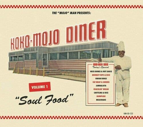 Various Artists : The ‘Mojo’ Man Presents: Koko-Mojo Diner: Soul Food - Volume