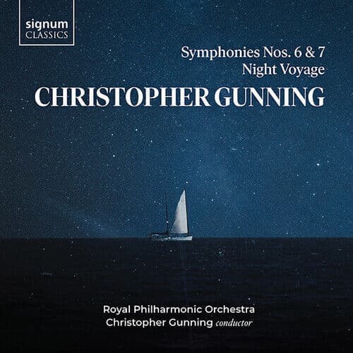 Christopher Gunning : Christopher Gunning: Symphonies Nos. 6 & 7/Night Voyage