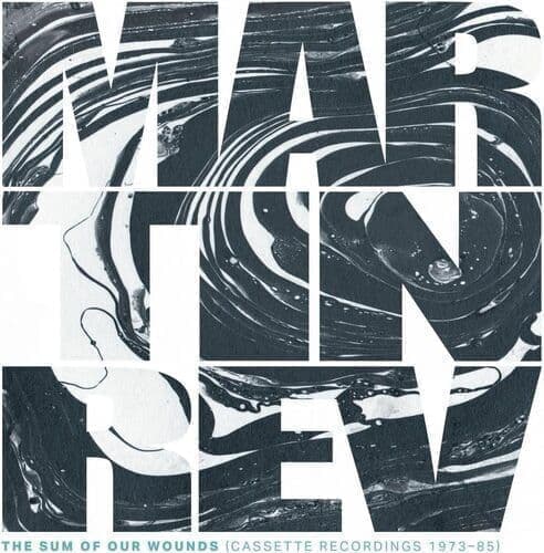 Martin Rev : The Sum of Our Wounds (Cassette Recordings 1973-85) CD (2023)