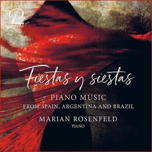 Alberto Ginastera : Fiestas Y Siestas: Piano Music from Spain, Argentina and