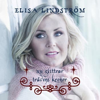 Lindström Elisa: Nu glittrar trädens kronor 2018 (CD)