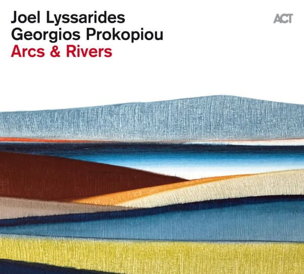 Lyssarides Joel/Georgios Prokopio: Arcs & rivers (CD)