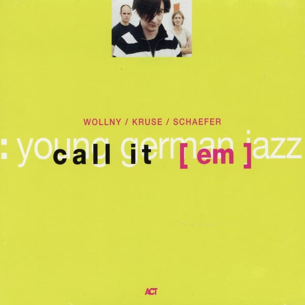 Wollny/Kruse/Schaefer: Call it 2005 (CD)