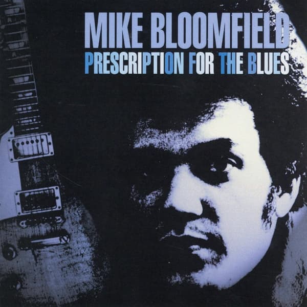 Bloomfield Mike: Prescription for the blues (CD)