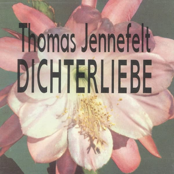 Jennefelt Thomas: Dichterliebe (CD)