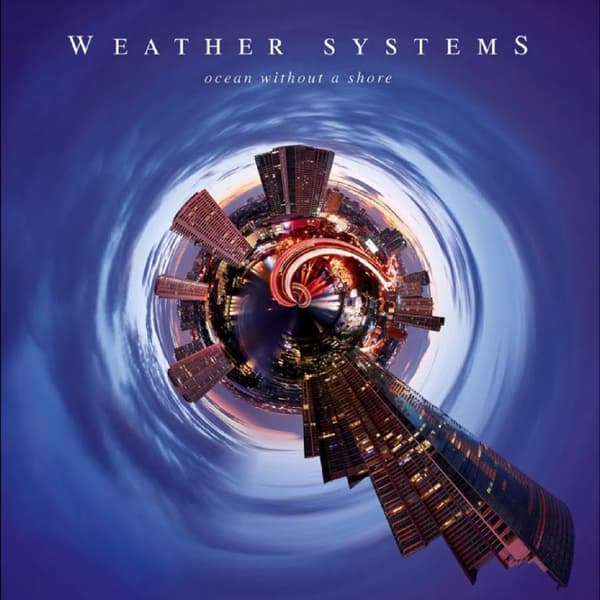 Weather Systems: Ocean without a shore 2024 (CD)