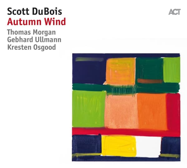 Dubois Scott: Autumn wind 2017 (CD)