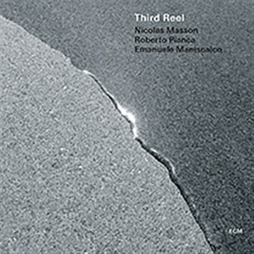 Masson/Pianca/Maniscalco: Third reel 2013 (CD)