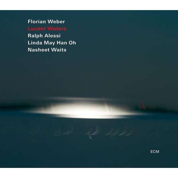 Weber Florian/Alessi/Han Oh/Waits: Lucent waters (CD)
