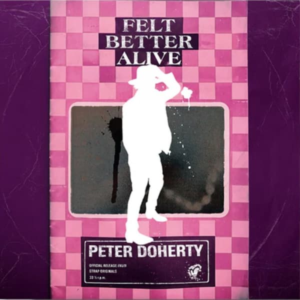 Doherty Peter: Felt better alive 2025 (CD)