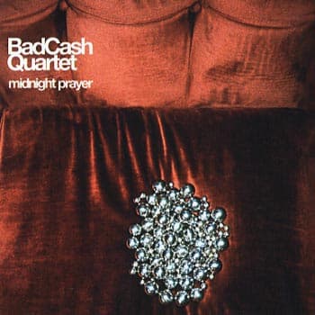 Bad Cash Quartet: Midnight prayer 2003 (CD)