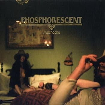 Phosphorescent: Muchacho 2013 (CD)