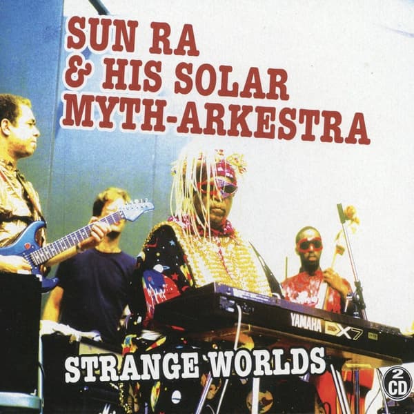 Sun Ra: Strange worlds (2 CD)