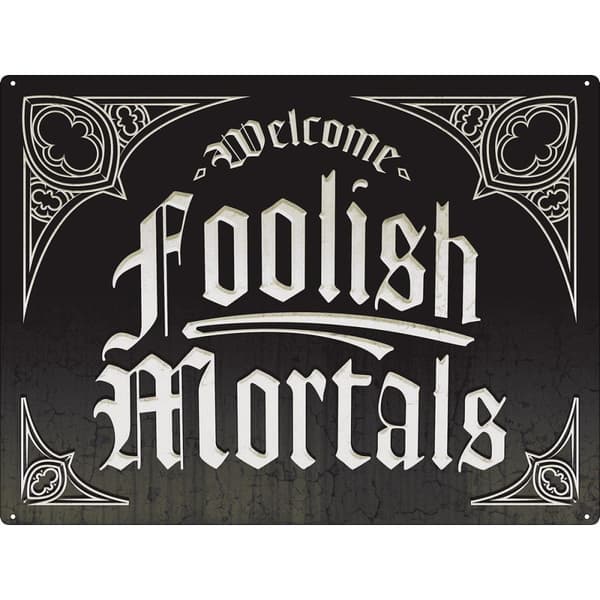 Grindstore Welcome Foolish Mortals Tin Sign Black One Size