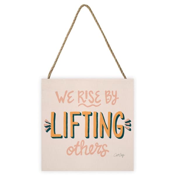 Cat Coquillette We Rise by Lifting Others Wooden Plaque Light Pink/Orange One Size