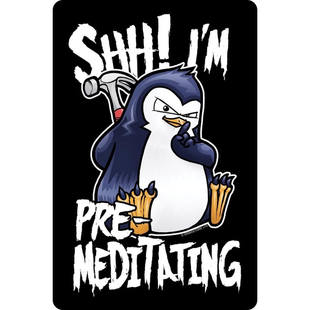 Psycho Penguin Shh! Jag är premediterande plakett