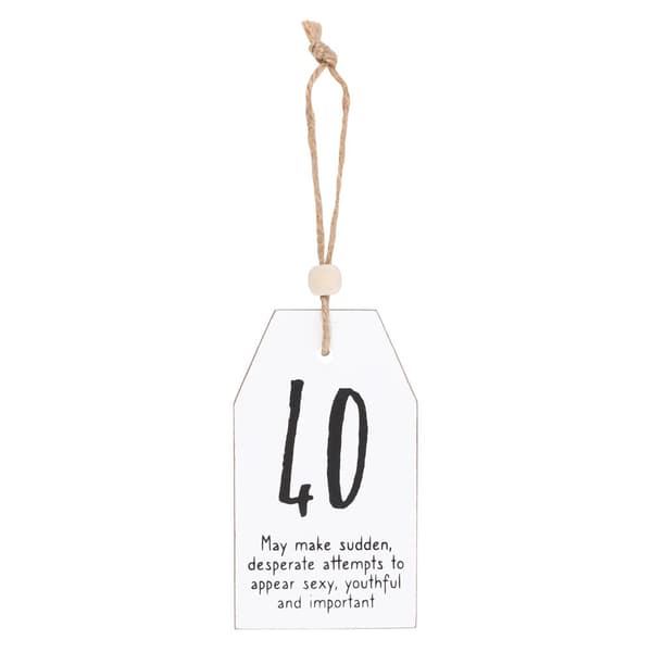 Something Different Milestone 40th Birthday Hanging Sentiment Sign White/Black One Size