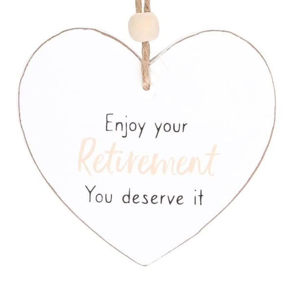 Something Different Enjoy Your Retirement Heart Hanging Sentiment Sign
