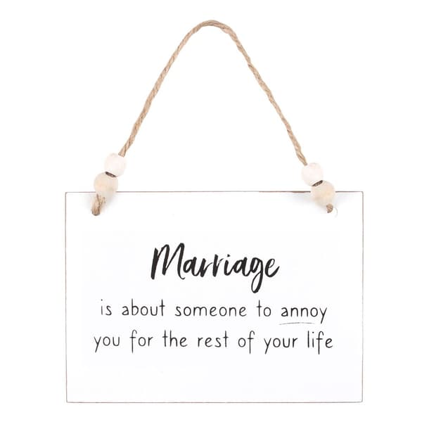 Something Different Marriage Someone To Annoy Hanging Sign White/Black/Brown One Size