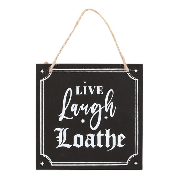 Something Different Live Laugh Loathe Hanging Sign Black/White One Size