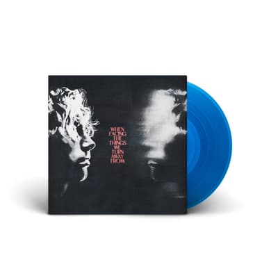 When Facing The Things We Turn Away From (Blue Vinyl)