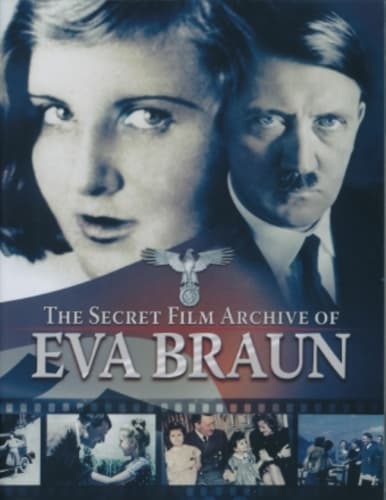 Eva Braun - The Secret Film Archive