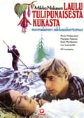 Pikkukuva 1 / 2: Laulu tulipunaisesta kukasta