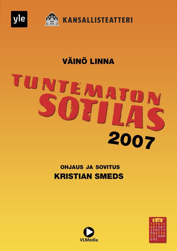 Tuntematon sotilas - Kansallisteatteri 2007 Tuntematon sotilas - Kansallisteatteri 2007