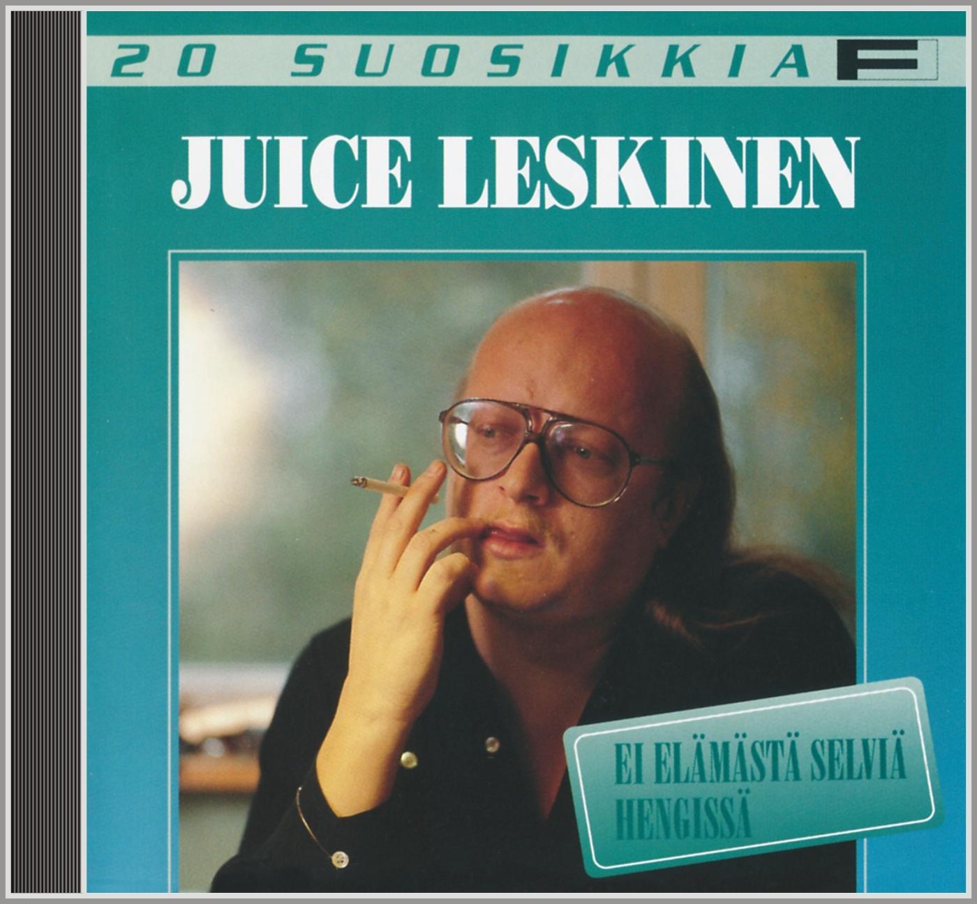 20 suosikkia - Juice Leskinen Ei elämästä selviä hengissä