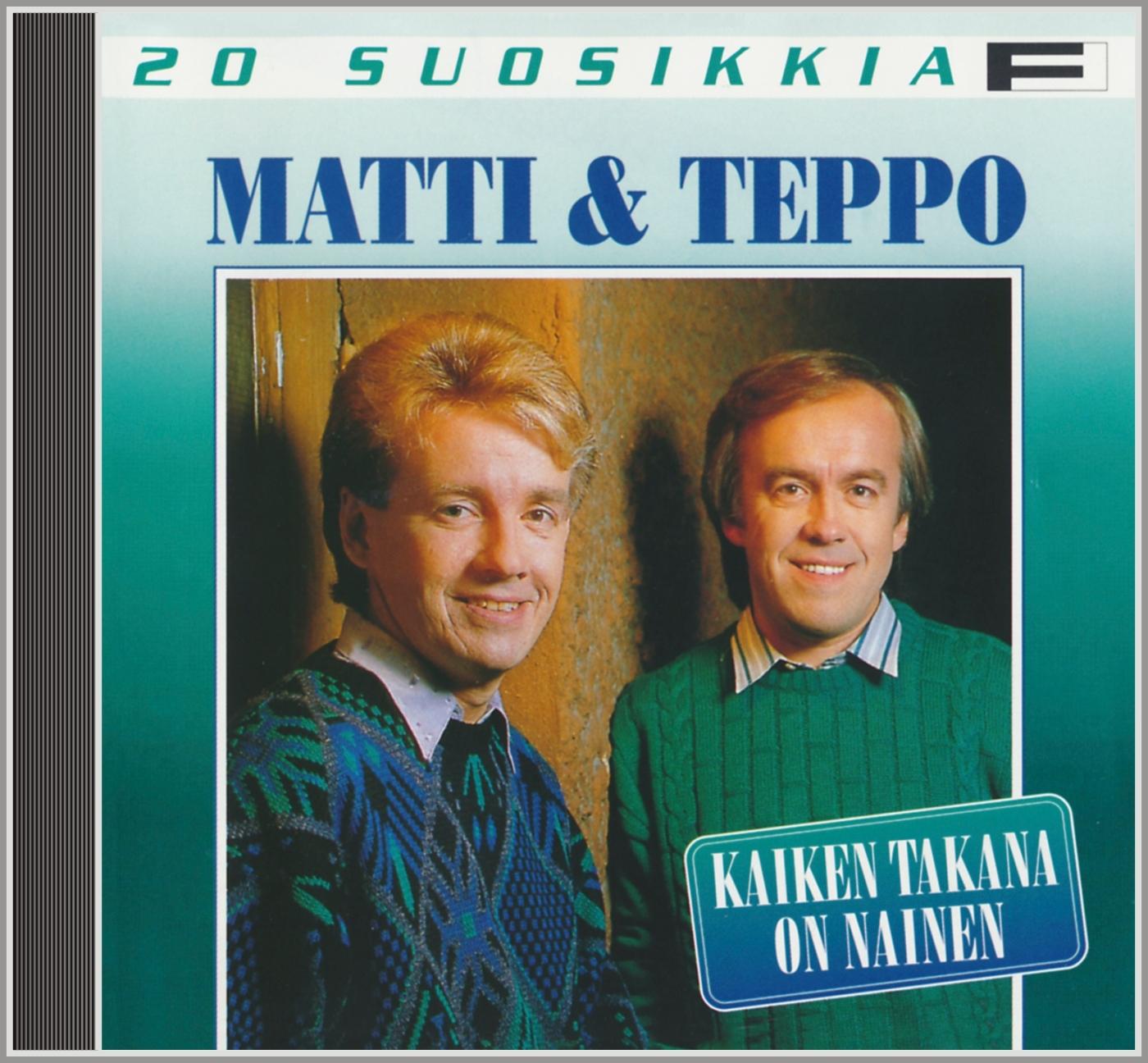 20 suosikkia - Matti ja Teppo Kaiken takana on nainen