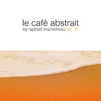 Le Cafe Abstrait Vol. 10