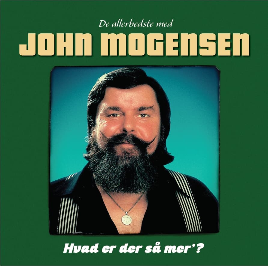 Hvad Er Der Så Mer'? De allerbedste med John Mogensen