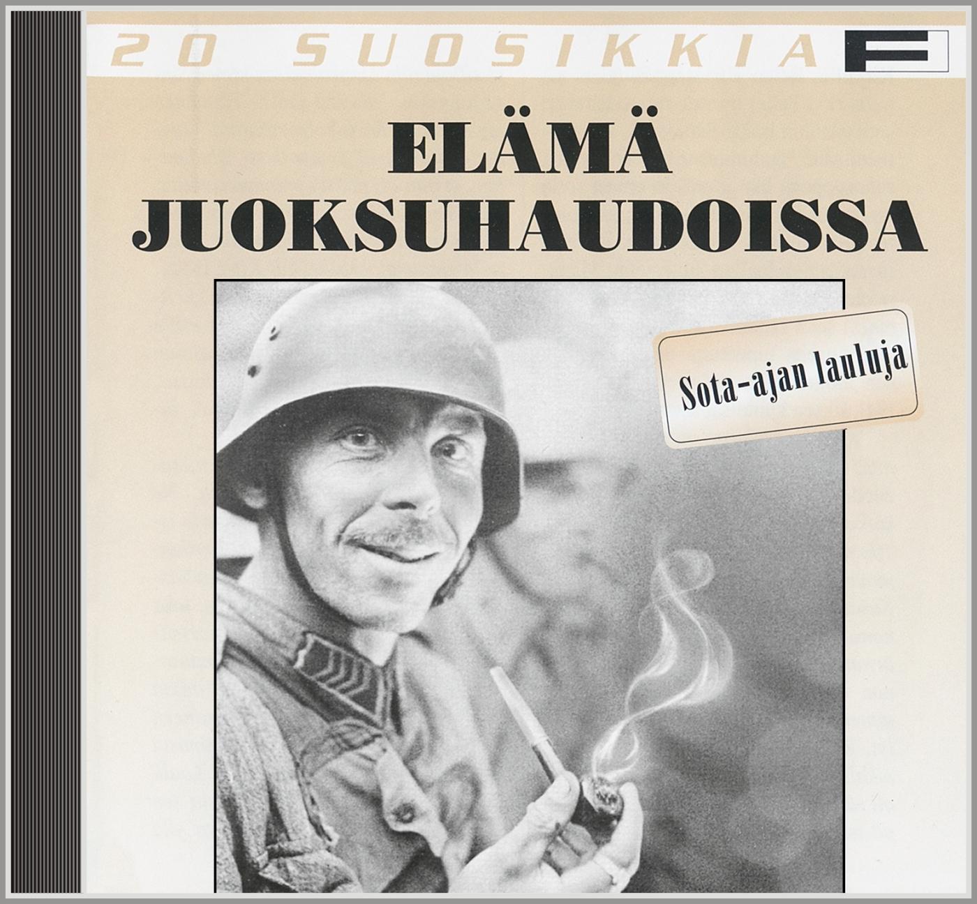20 suosikkia - Elämää juoksuhaudoissa: Sota-ajan lauluja