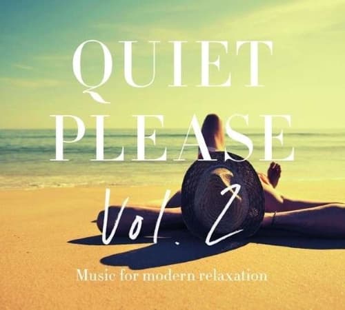 Quiet Please Vol. 2 - Music For Modern Relaxation