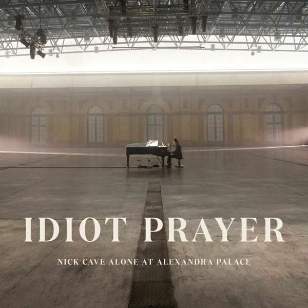 Idiot Prayer – Nick Cave Alone At Alexandra Palace