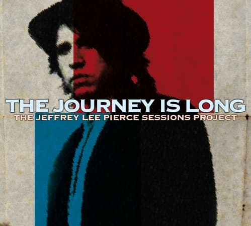 The Journey Is Long - Jeffrey Lee Pierce Session Project