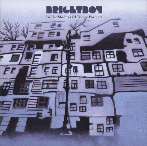 Brightboy - In The Shadow Of Trance Formers