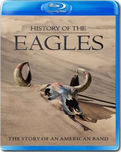 History Of The Eagles - The Story Of An American Band