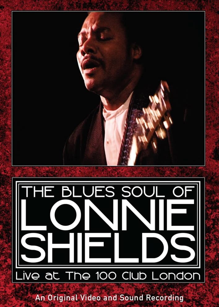 The Blues Of Lonnie Shields: Live At The 100 Club London