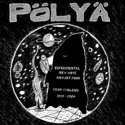 Pölyä - Experimental New Wave and Art Punk from Finland 1979-1984 (2LP)