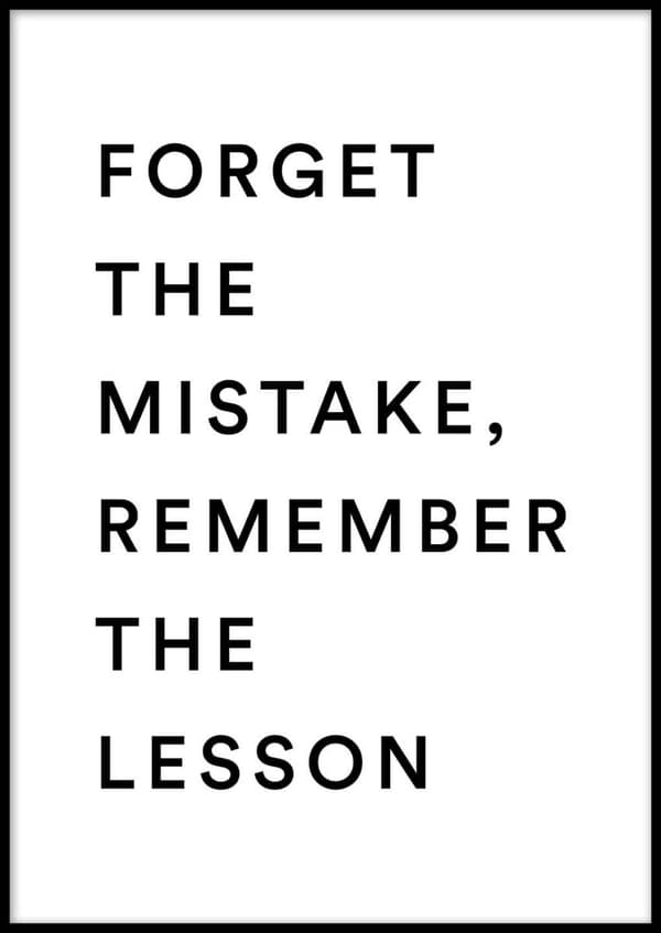 FORGET THE MISTAKE POSTER 30x40cm