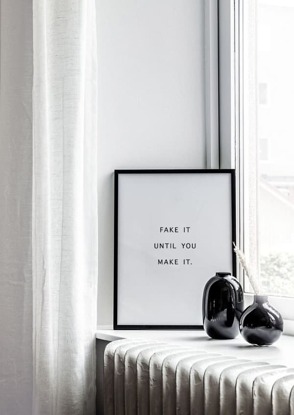 FAKE IT UNTIL YOU MAKE IT POSTER