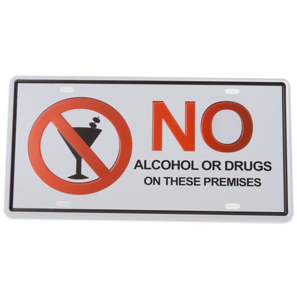 Plåtskylt: NO ALCOHOL OR DRUGS ON THESE PREMISES